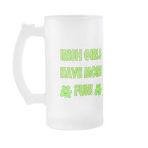 Irish Girls Have More Fun T-shirts and Gifts Mugs