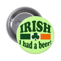 Irish I Had A Beer Buttons