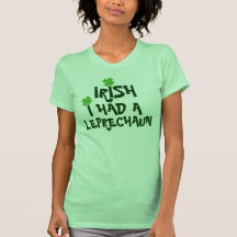 Irish I Had A Leprechaun T Shirts