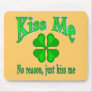 Irish Kiss Me Mousepad
