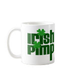 Irish Pimp funny st patricks day Coffee Mug