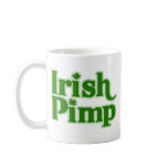 Irish Pimp mugs
