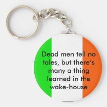 Irish Proverb Dead Men tell no tales Key Chain