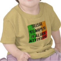 Irish Temper Italian Attitude T-shirts and Gifts