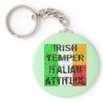 Irish Temper Italian Attitude T-shirts and Gifts Key Chain