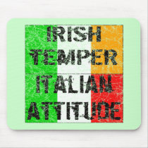Irish Temper Italian Attitude T-shirts and Gifts Mouse Pad