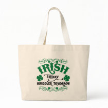 Irish Today Hungover Tomorrow Bag