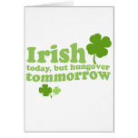 IRISH TODAY HUNGOVER TOMORROW GREETING CARD