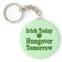 Irish Today Hungover Tomorrow Key Chain