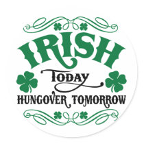 Irish Today Hungover Tomorrow