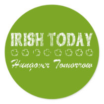 Irish Today Hungover Tomorrow Stickers