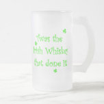 Irish Whiskey Done it! Coffee Mugs