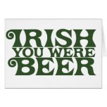 Irish you were beer card