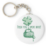 Irish You were Beer Gear keychains