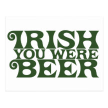 Irish you were beer post card