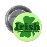 Irish you Were Beer st patricks day Pinback Buttons