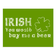 Irish You Would Buy Me A Beer Post Card