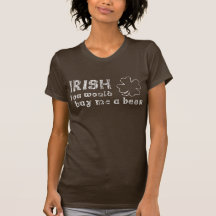 Irish You Would Buy Me A Beer T-shirt