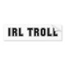 IRL Troll