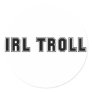 IRL Troll