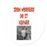 IRON WORKERS DO IT HIGHER stickers