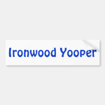 Ironwood Yooper or any U.P. Town Bumper Stickers