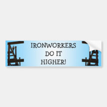 Ironworkers Do It Higher Bumper Sticker