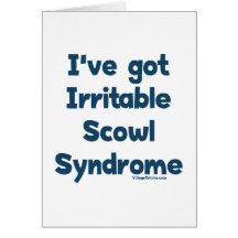 Irritable Scowl Sydrome Greeting Cards