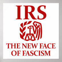 IRS: The New Face of Fascism Posters