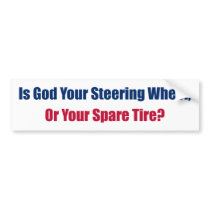 Is God Your Steering Wheel? - Bumper Sticker