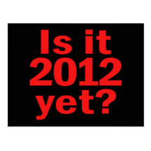Is it 2012 Yet? Obama's Last Day Postcard