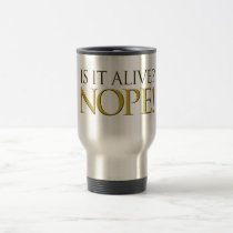 Is it alive NOPE mugs