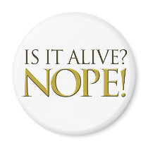 Is it alive NOPE magnets