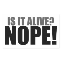 Is it Alive NOPE stickers