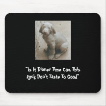 "Is It Dinner Time Coz This Rock Don't Taste To... Mouse Mats