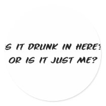 Is It Drunk In Here?