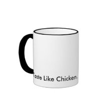 Is This Coffee or Bean Broth?, Taste Like Chicken. Mug