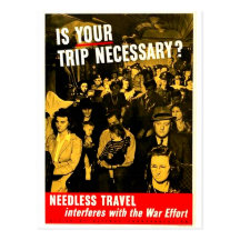 IS YOUR WARTIME TRIP NECESSARY ? POSTCARDS