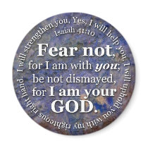 Isaiah 41:10 Fear not for I am with you Magnets