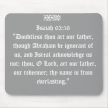 Isaiah 63:16"Doubtless thou art our father, tho... Mouse Mats