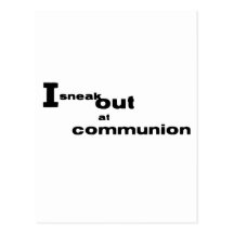 ISneakOutAtCommunion Post Card