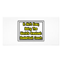 It Aint' Easy...World's Greatest Basketball Coach Personalized Photo Card