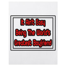 It Aint' Easy...World's Greatest Boyfriend