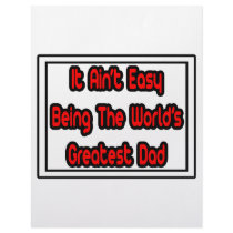 It Aint' Easy...World's Greatest Dad