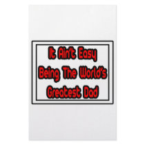 It Aint' Easy...World's Greatest Dad