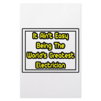 It Aint' Easy...World's Greatest Electrician