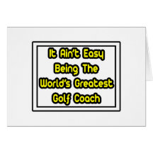 It Aint' Easy...World's Greatest Golf Coach Cards