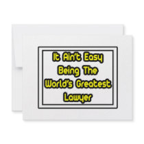 It Aint' Easy...World's Greatest Lawyer