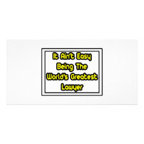 It Aint' Easy...World's Greatest Lawyer