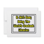 It Aint' Easy...World's Greatest Librarian invitations